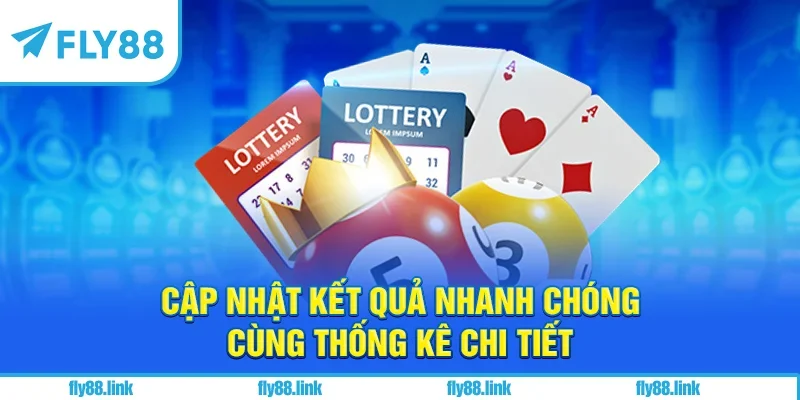 Cập nhật kết quả nhanh chóng cùng thống kê chi tiết