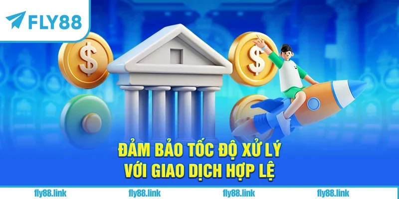 Đảm bảo tốc độ xử lý với giao dịch hợp lệ