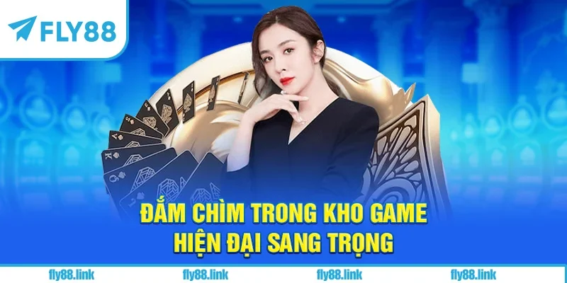 Đắm chìm trong kho game hiện đại sang trọng