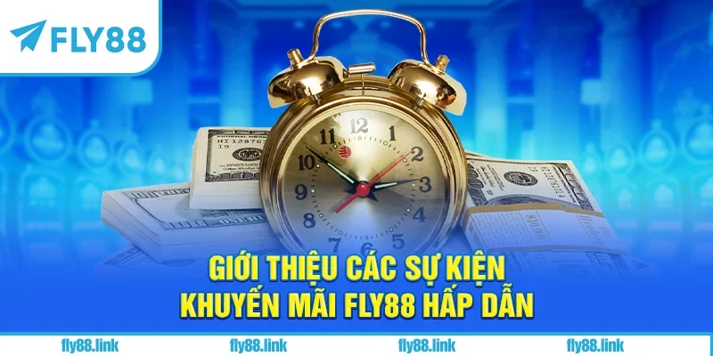 Giới thiệu các sự kiện khuyến mãi FLY88 hấp dẫn