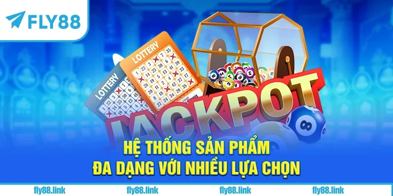 Hệ thống sản phẩm đa dạng với nhiều lựa chọn