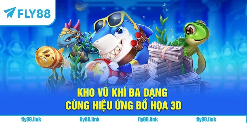 Kho vũ khí đa dạng cùng hiệu ứng đồ họa 3D