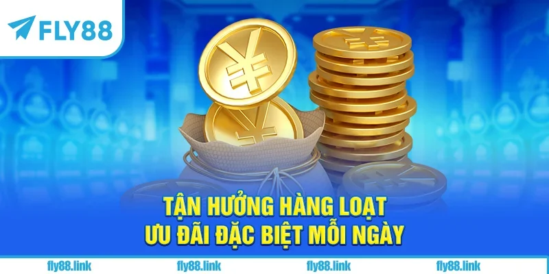 Tận hưởng hàng loạt ưu đãi đặc biệt mỗi ngày