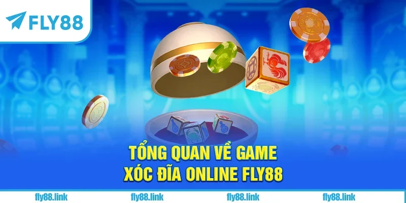 Tổng quan về game xóc đĩa online FLY88